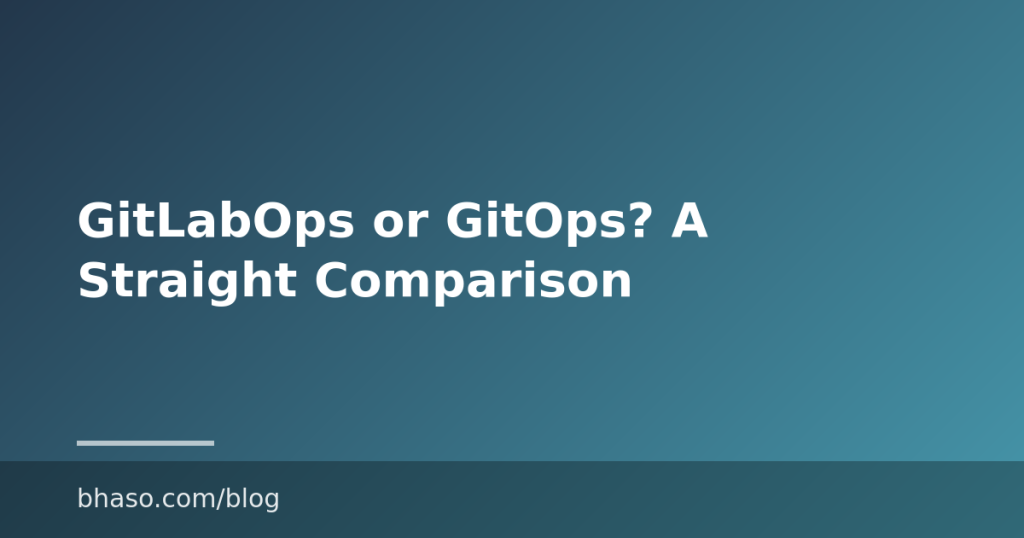 GitLabOps or GitOps? A Straight Comparison